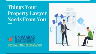 Things Your Property Lawyer Needs From You
