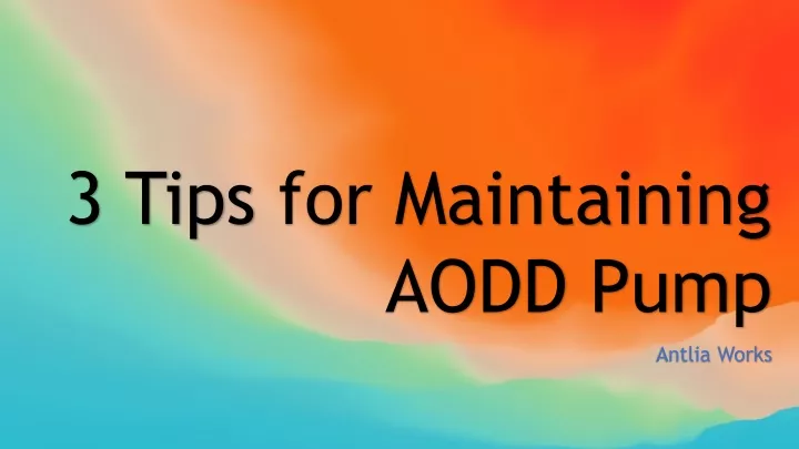 3 tips for maintaining aodd p ump