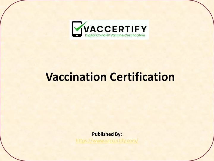 vaccination certification published by https www vaccertify com