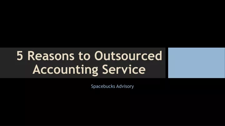 5 reasons to outsourced accounting service