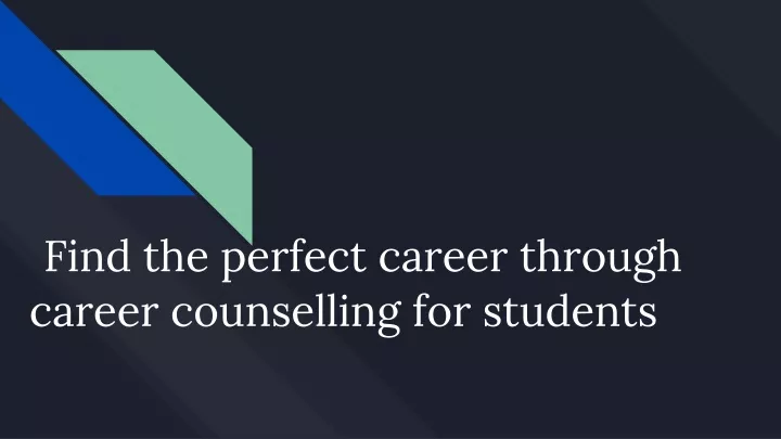 find the perfect career through career counselling for students