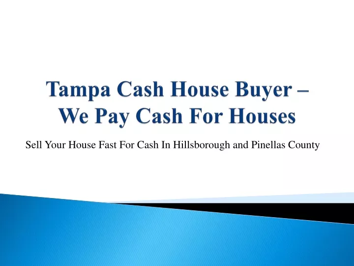 tampa cash house buyer we pay cash for houses