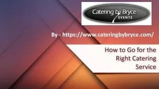 How to Go for the Right Catering Service