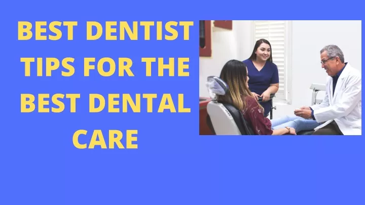 best dentist tips for the best dental care