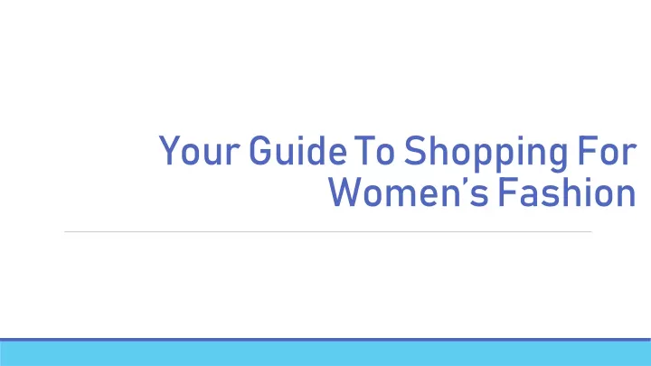 your guide to shopping for women s fashion