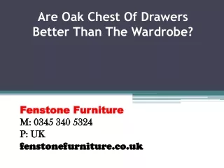 are oak chest of drawers better than the wardrobe