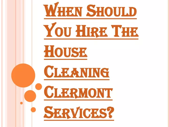 when should you hire the house cleaning clermont services