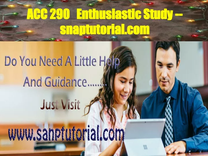acc 290 enthusiastic study snaptutorial com