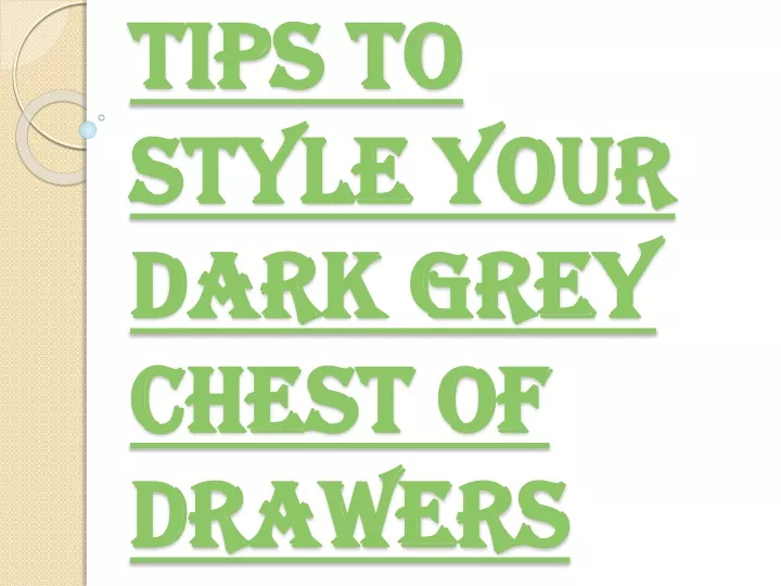 tips to style your dark grey chest of drawers