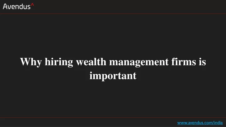 why hiring wealth management firms is important