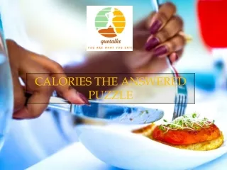 Calories The Answered Puzzle | Quetalks