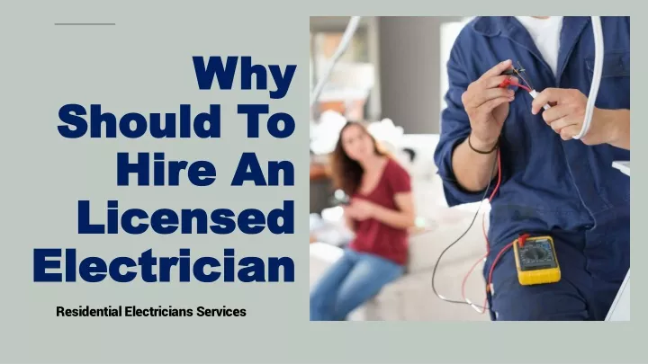 why should to hire an licensed electrician