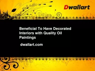 Beneficial To Have Decorated Interiors with Quality Oil Paintings