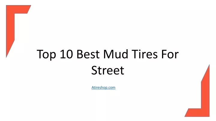top 10 best mud tires for street