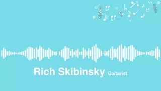 Rich Skibinsky- A Famous Music Teacher