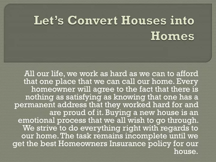 let s convert houses into homes