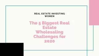 The 5 Biggest Real Estate Wholesaling Challenges for 2020