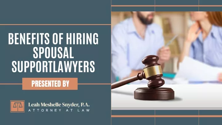 benefits of hiring spousal supportlawyers