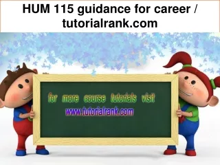 HUM 115 guidance for career / tutorialrank.com