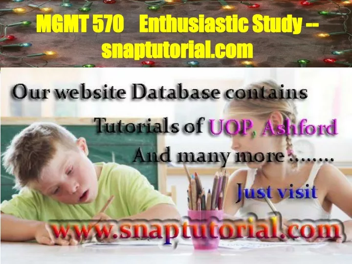 mgmt 570 enthusiastic study snaptutorial com
