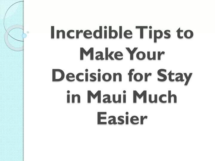 incredible tips to make your decision for stay in maui much easier