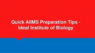 Quick AIIMS Preparation Tips - Ideal Institute of Biology
