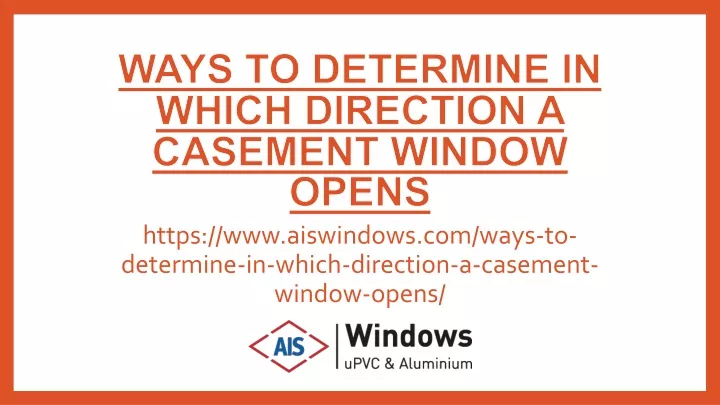 ways to determine in which direction a casement window opens
