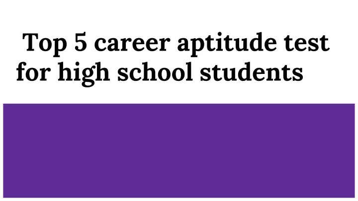 top 5 career aptitude test for high school students