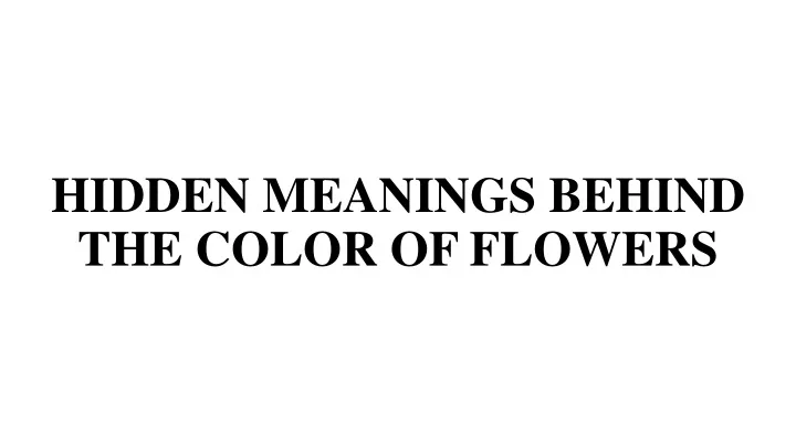 hidden meanings behind the color of flowers