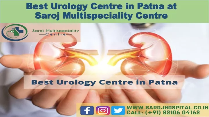 best urology centre in patna at saroj multispeciality centre