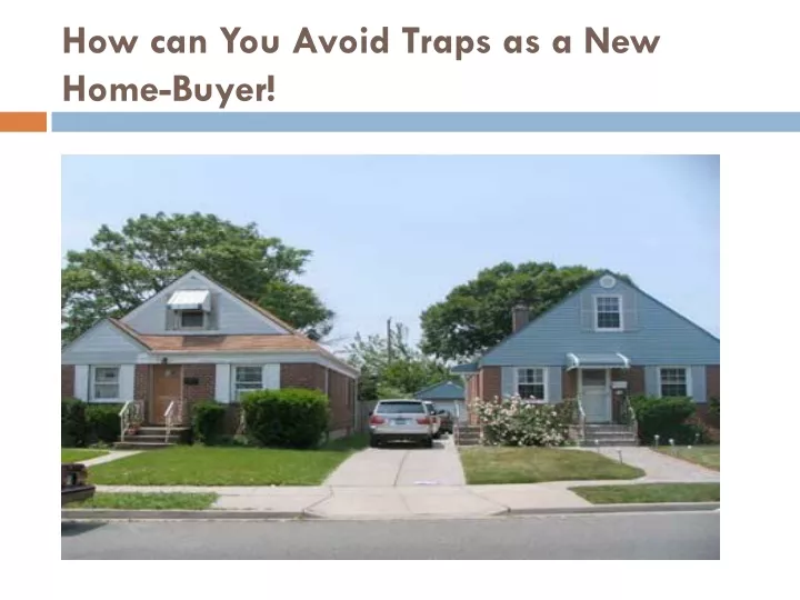 how c an you avoid traps as a new home buyer
