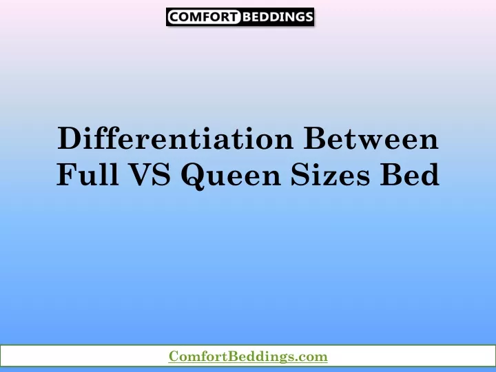 differentiation between full vs queen sizes bed