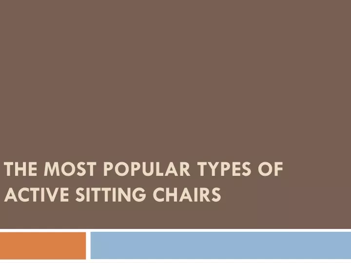 the most popular types of active sitting chairs