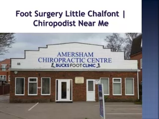 Foot Surgery Little Chalfont | Chiropodist Near Me