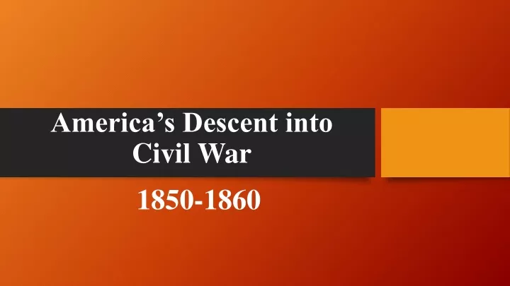 america s descent into civil war