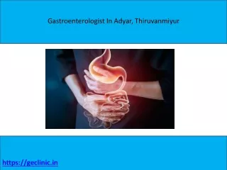 Gastroenterologist In Adyar, Thiruvanmiyur