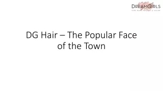 DG Hair – The Popular Face of the Town