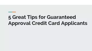 5 Great Tips for Guaranteed Approval Credit Card Applicants
