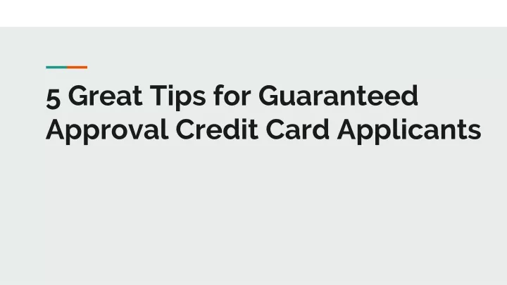 5 great tips for guaranteed approval credit card applicants