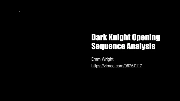 dark knight opening sequence analysis