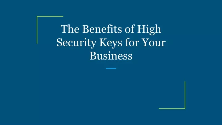 the benefits of high security keys for your business