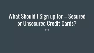 What Should I Sign up for – Secured or Unsecured Credit Cards?