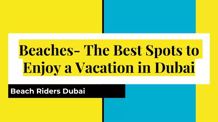 beaches the best spots to enjoy a vacation in dubai