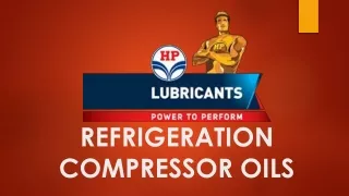 REFRIGERATION COMPRESSOR OILS Presentation From HP Lubricants