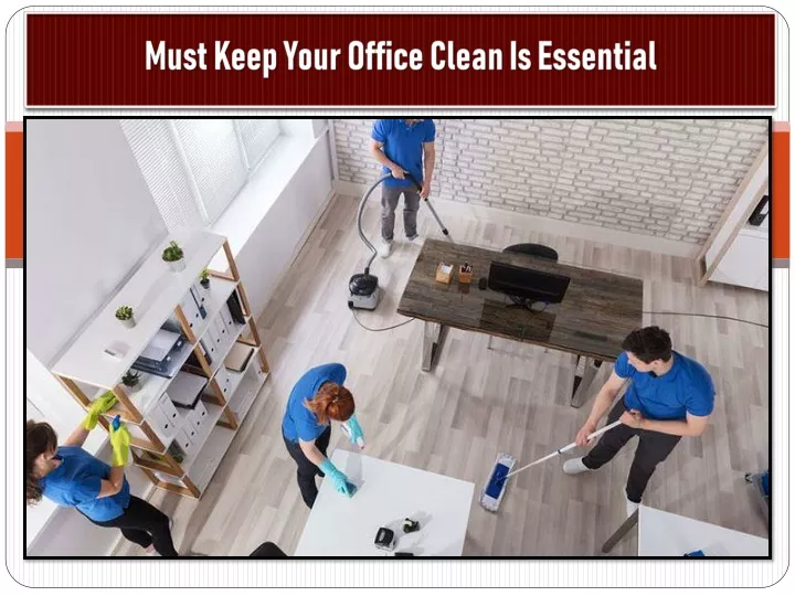 must keep your office clean is essential