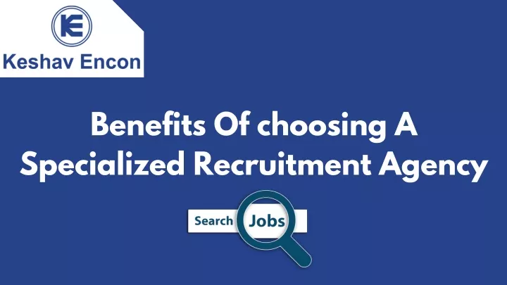benefits of choosing a specialized recruitment