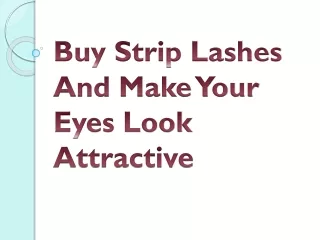 buy strip lashes and make your eyes look attractive