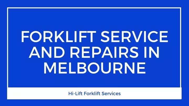 forklift service and repairs in melbourne