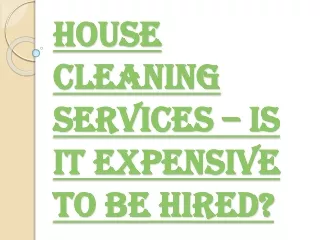 house cleaning services is it expensive to be hired
