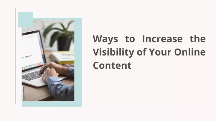 ways to increase the visibility of your online